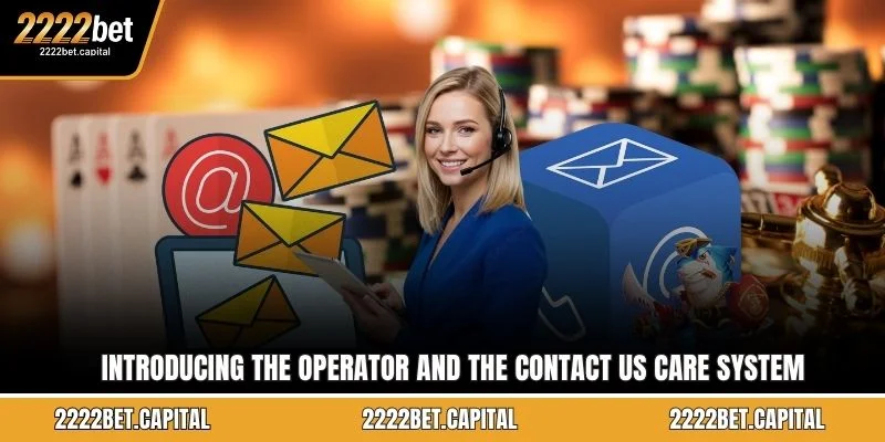 Introducing the operator and the Contact Us care system