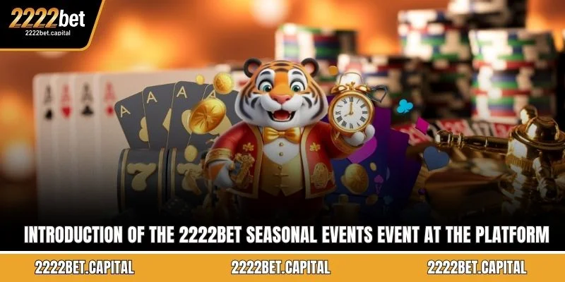 Introduction of the 2222BET seasonal events Event at the Platform
