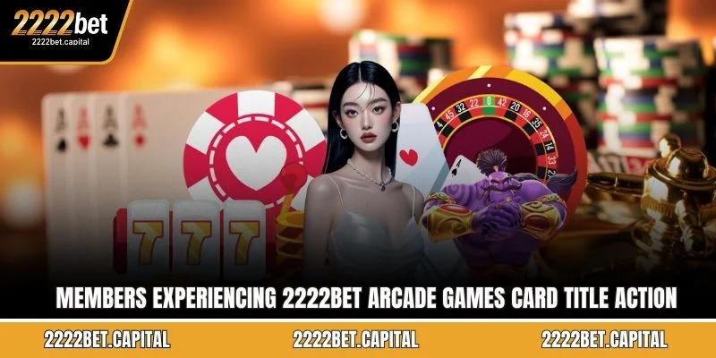 Members experiencing 2222BET Arcade games card title action