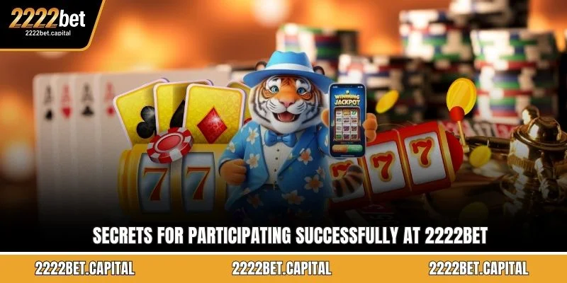 Secrets for participating successfully at 2222BET