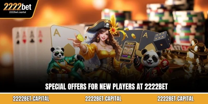 Special offers for new players at 2222BET