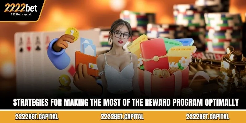 Strategies for Making the Most of the Reward Program Optimally