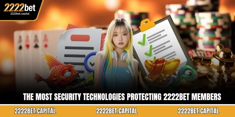 The most security technologies protecting 2222BET members