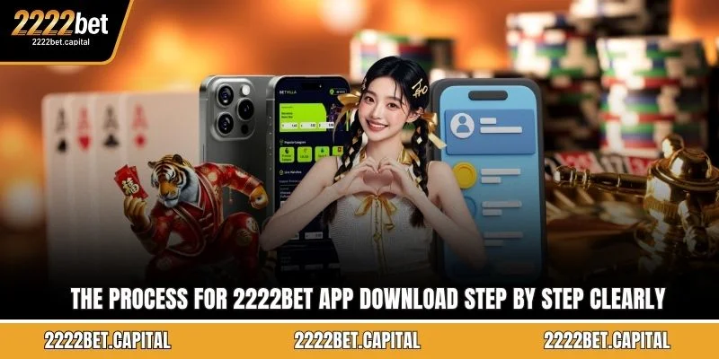 The process for 2222BET app download step by step clearly
