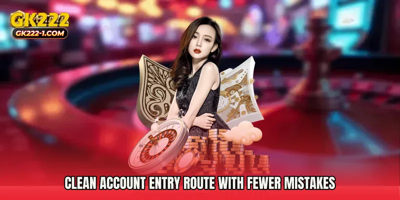 Clean account entry route with fewer mistakes
