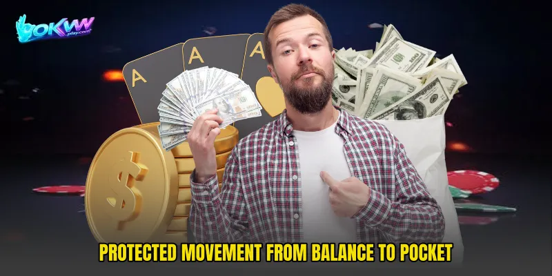Protected movement from balance to pocket