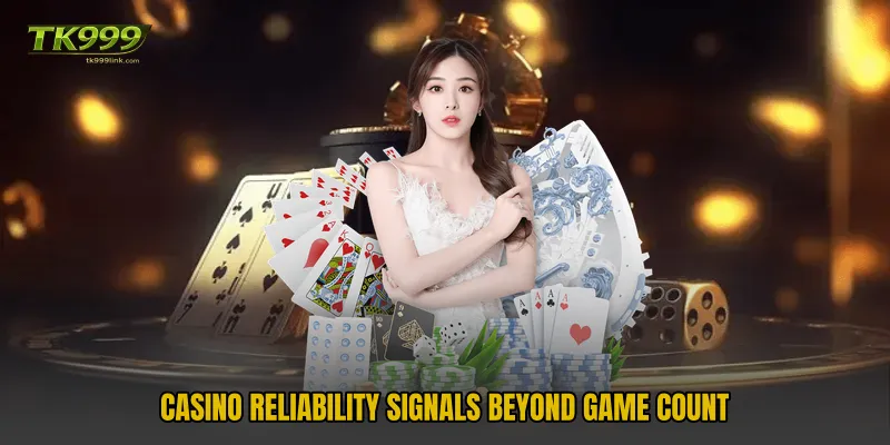 Casino reliability signals beyond game count