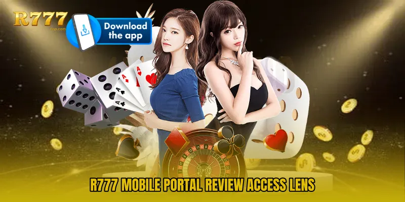 R777 Mobile Portal Review access lens