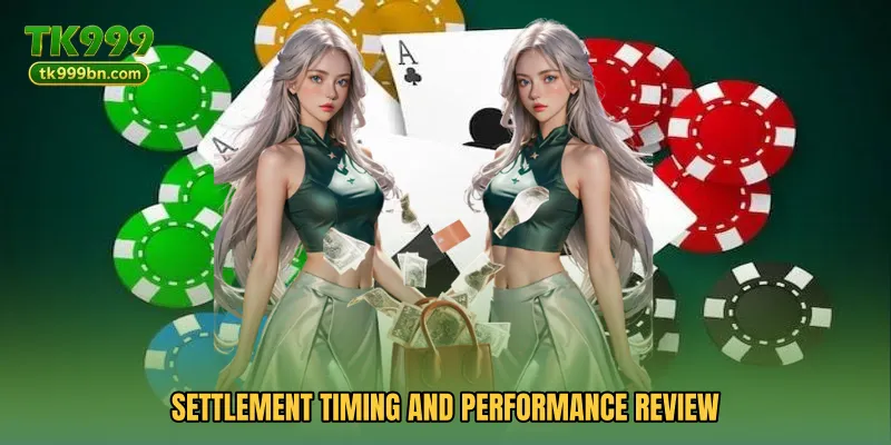 Settlement timing and performance review