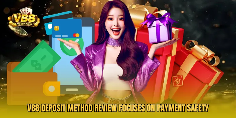 VB8 Deposit Method Review focuses on payment safety